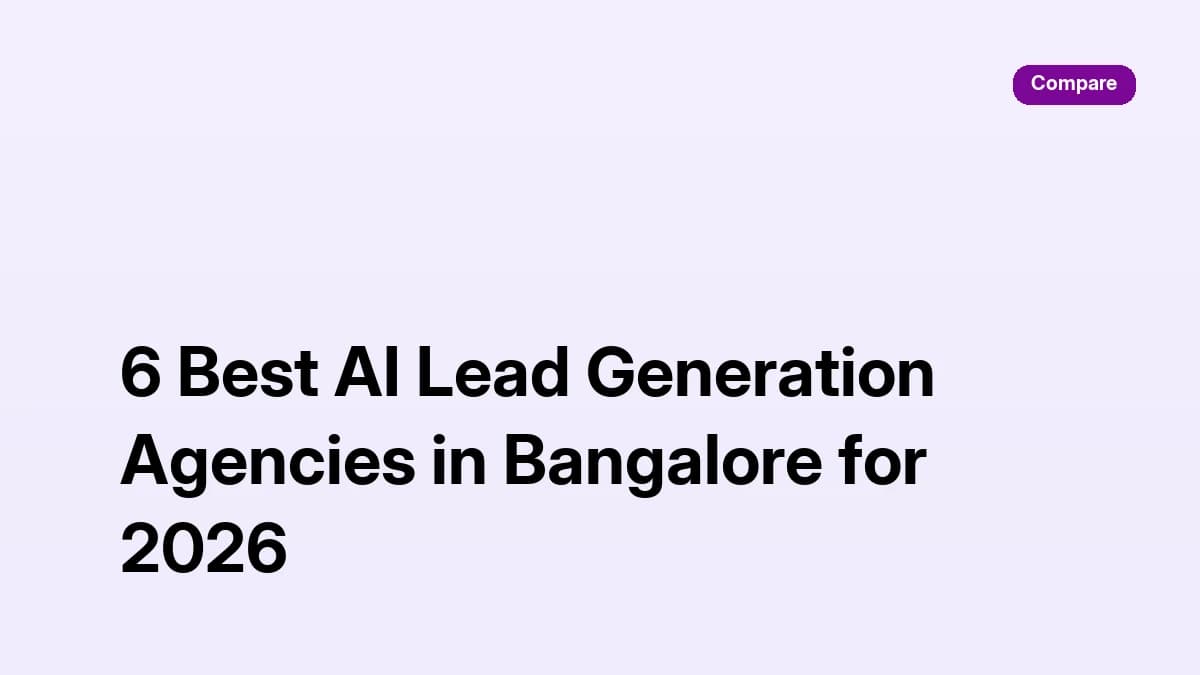 6 Best AI Lead Generation Agencies in Bangalore for 2026