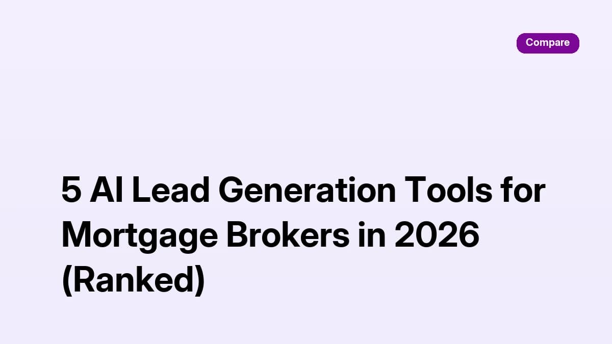 5 AI lead generation tools for mortgage brokers compared in 2026