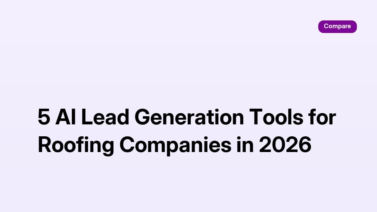 5 AI Lead Generation Tools for Roofing Companies in 2026
