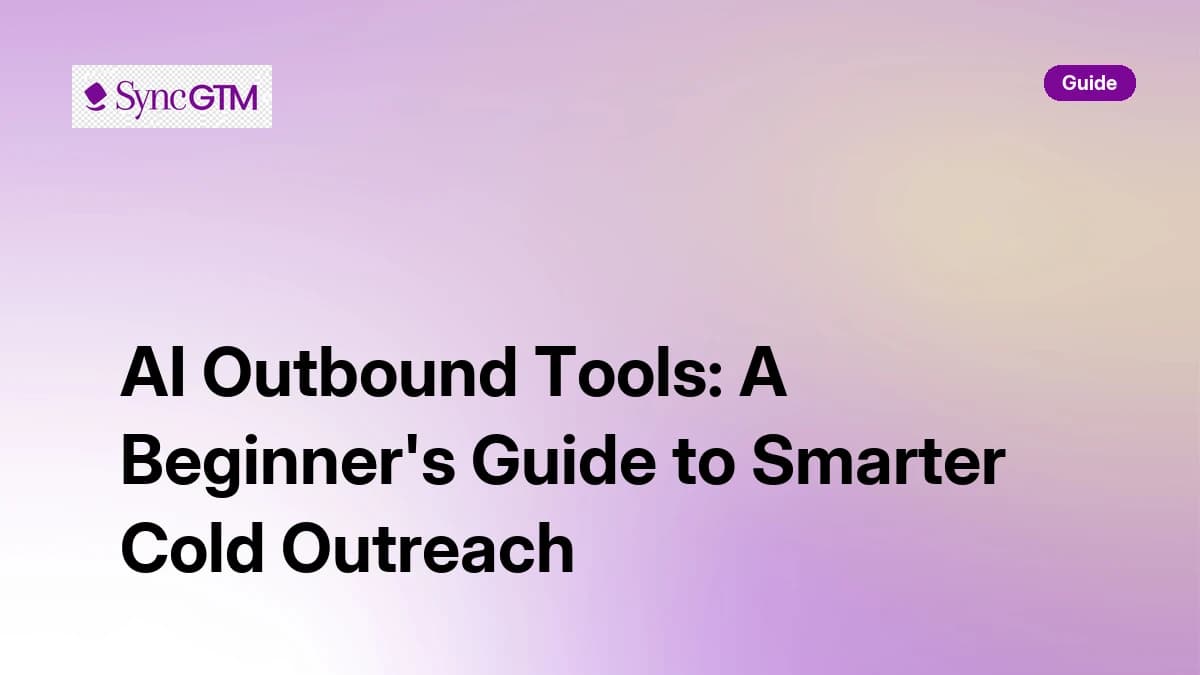 AI Outbound Tools: A Beginner's Guide to Smarter Cold Outreach