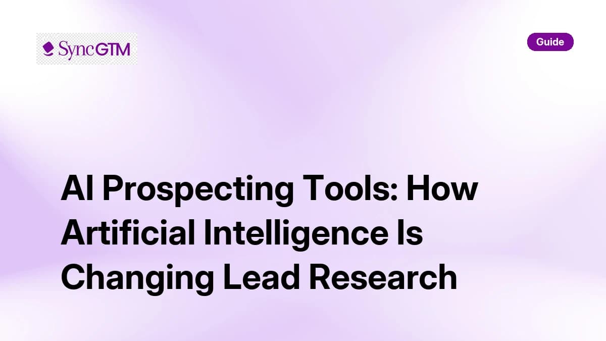 AI Prospecting Tools: How Artificial Intelligence Is Changing Lead Research