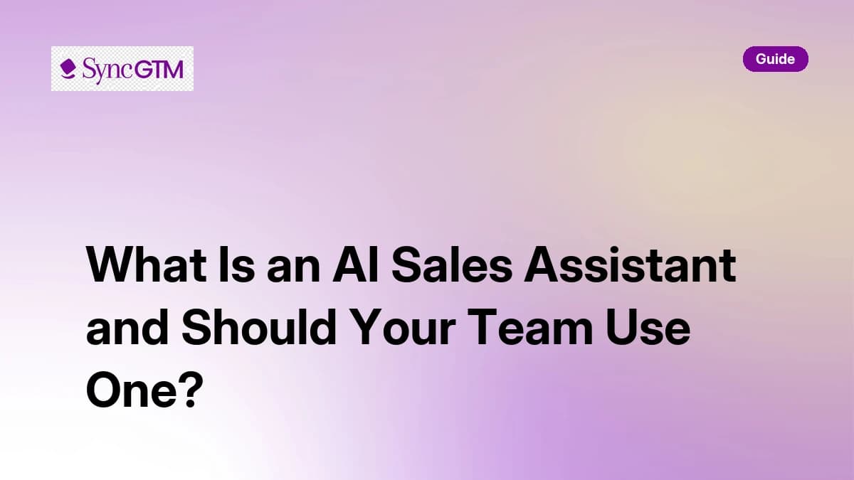 What Is an AI Sales Assistant and Should Your Team Use One?