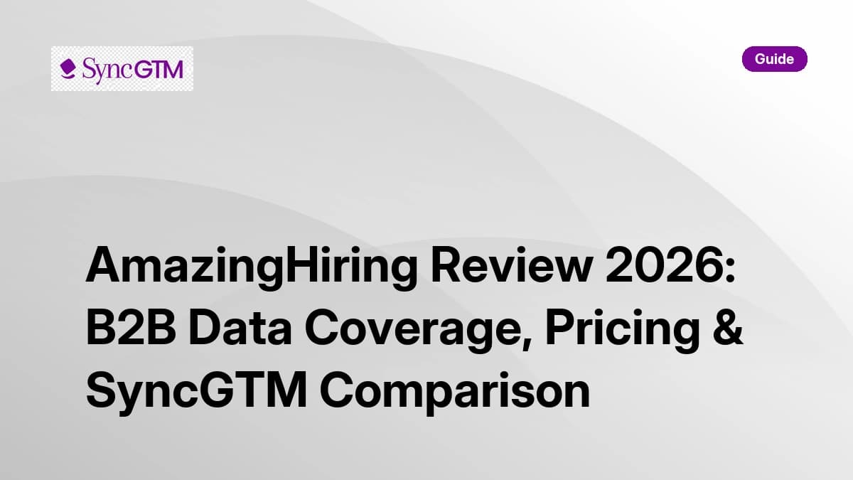 AmazingHiring Review 2026 — B2B data coverage, pricing, and SyncGTM comparison