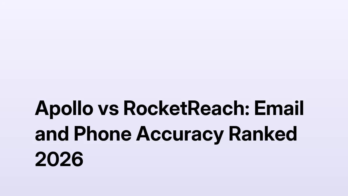 Apollo vs RocketReach: Email and Phone Accuracy Ranked 2026