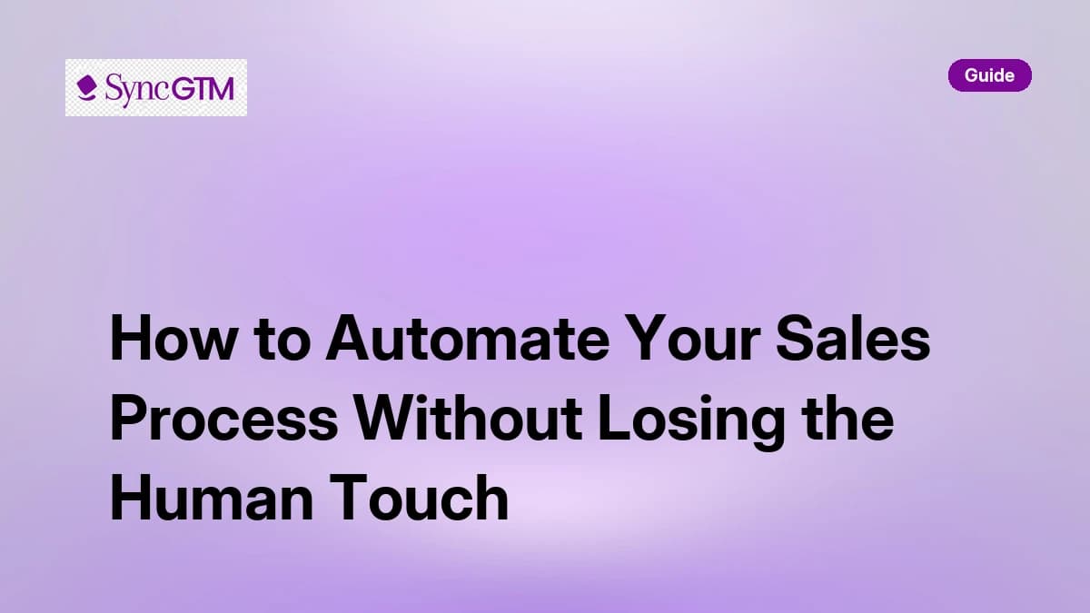 How to Automate Your Sales Process Without Losing the Human Touch