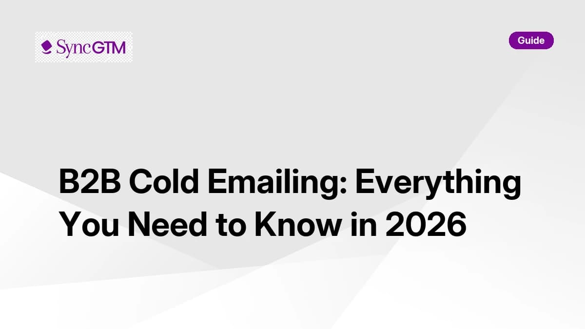 B2B Cold Emailing: Everything You Need to Know in 2026