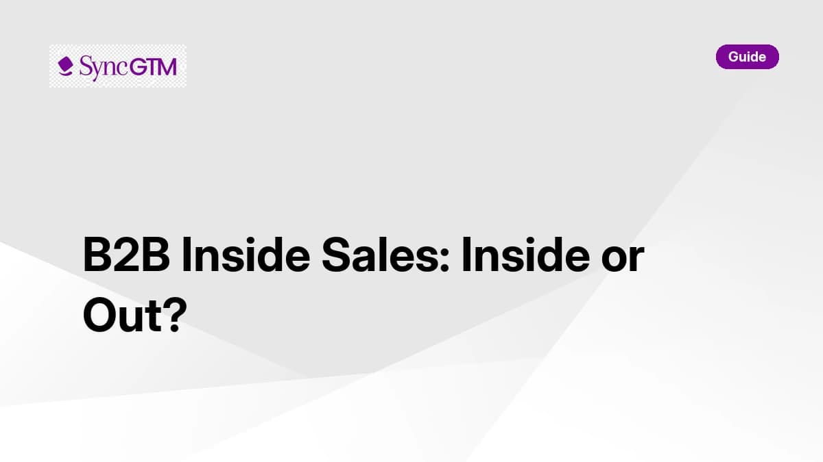 B2B inside sales inside or out — 2026 playbook for B2B teams by SyncGTM