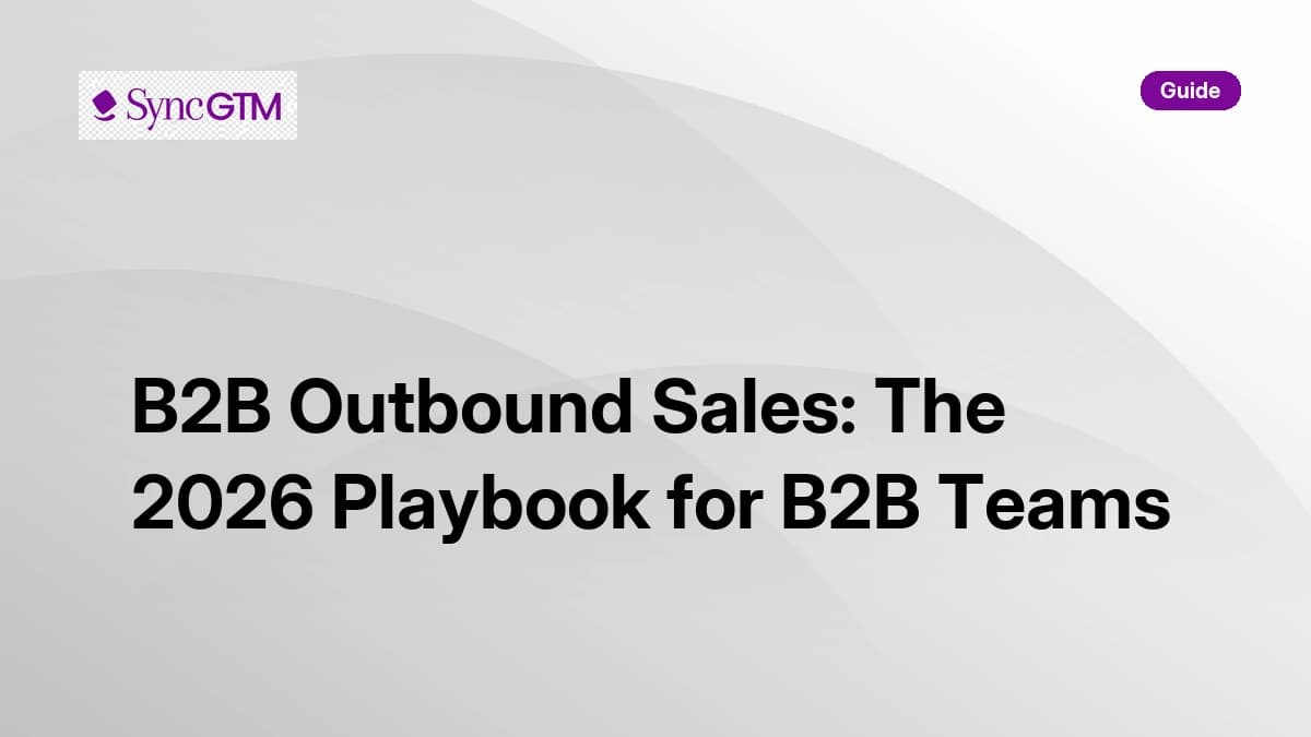 B2B Outbound Sales: The 2026 Playbook for B2B Teams
