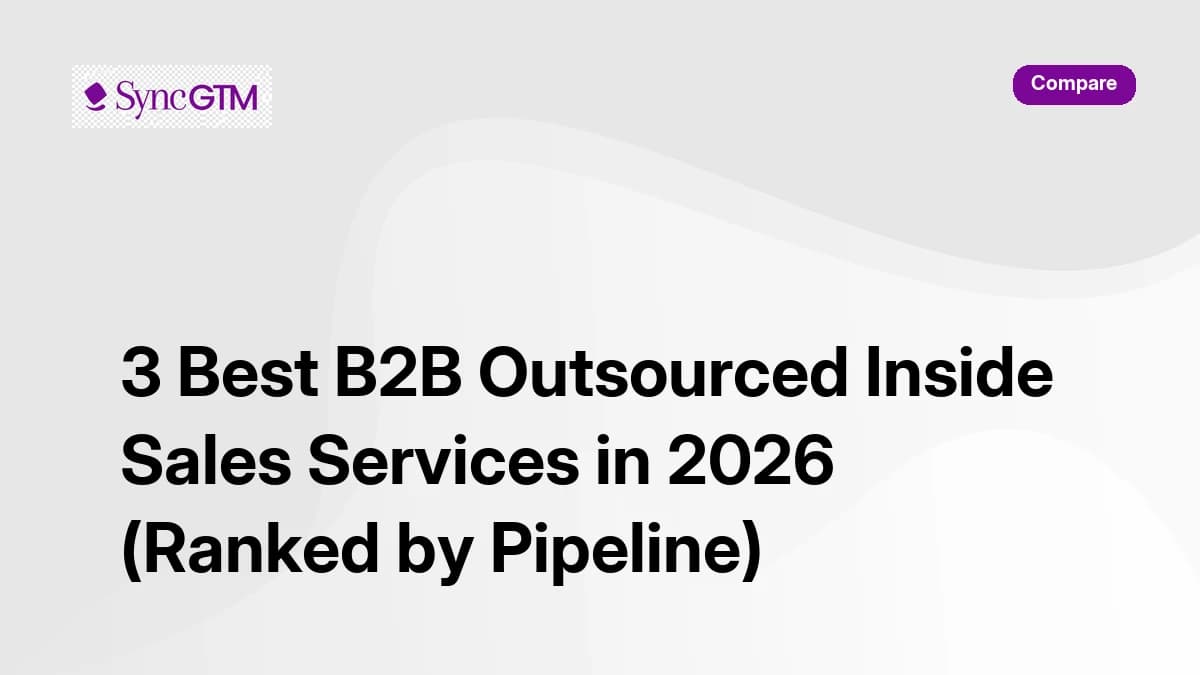 3 Best B2B Outsourced Inside Sales Services in 2026 (Ranked by Pipeline)