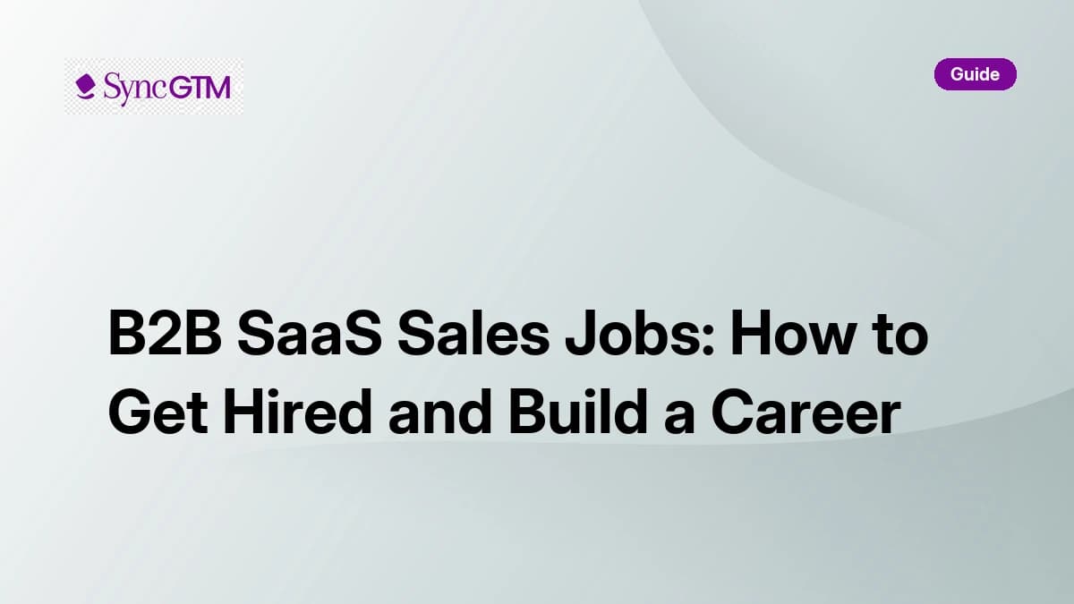 B2B SaaS sales jobs — career guide by SyncGTM