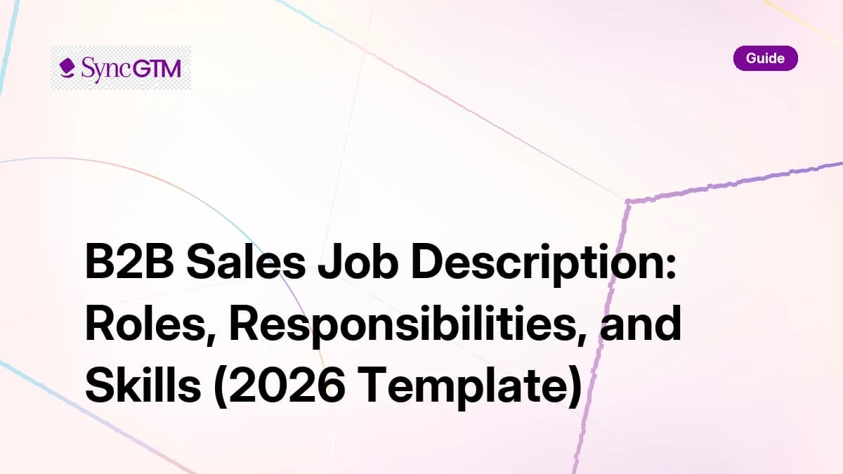 B2B Sales Job Description: Roles, Responsibilities, and Skills (2026 Template)