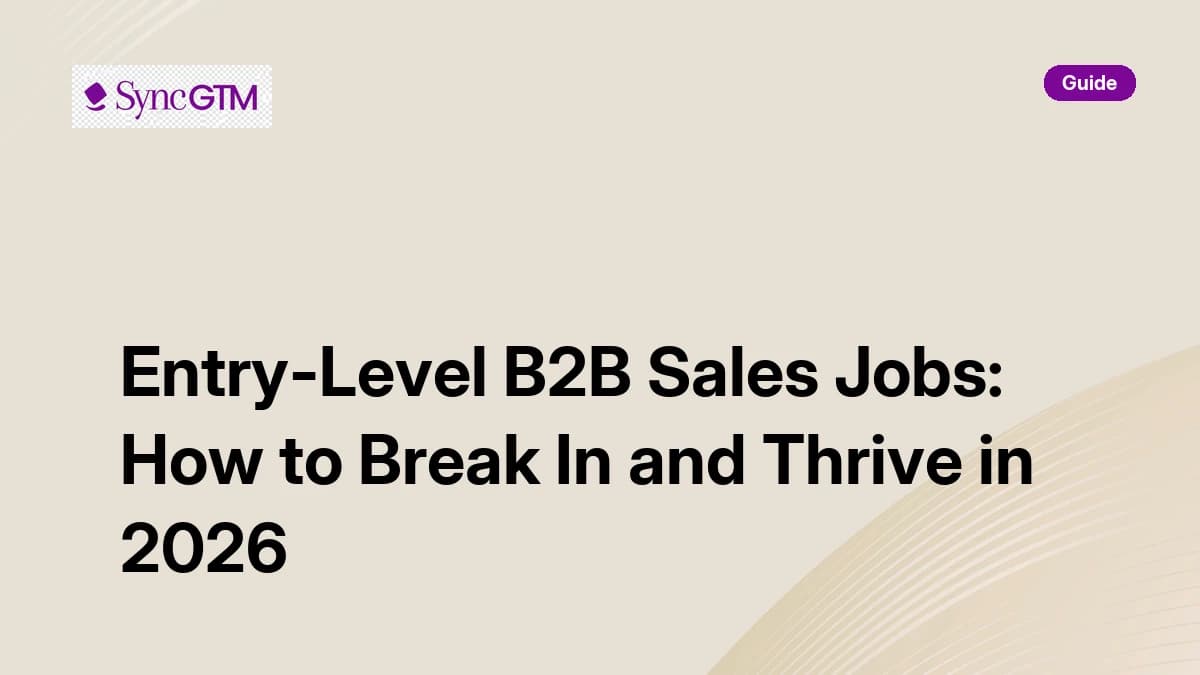 Entry-Level B2B Sales Jobs: How to Break In and Thrive in 2026