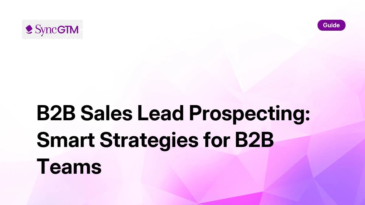 B2B sales lead prospecting strategies guide — SyncGTM