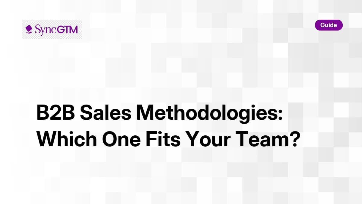 B2B sales methodologies guide — MEDDPICC, Challenger, SPIN, Sandler compared for GTM teams