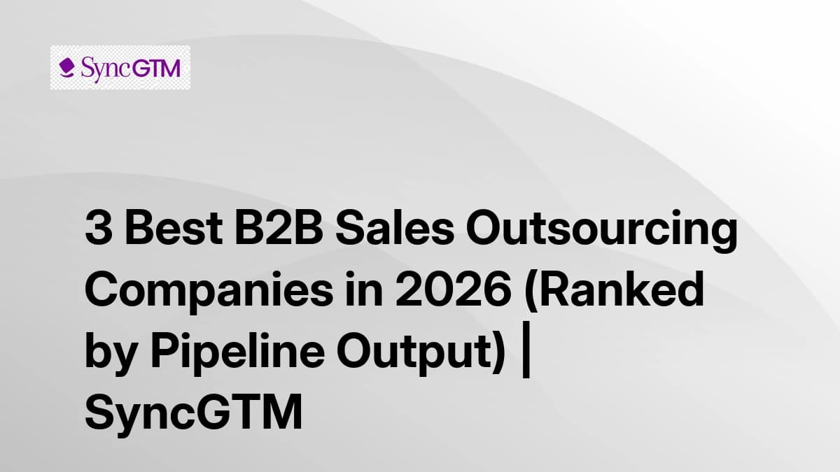 3 Best B2B Sales Outsourcing Companies in 2026 (Ranked by Pipeline Output)