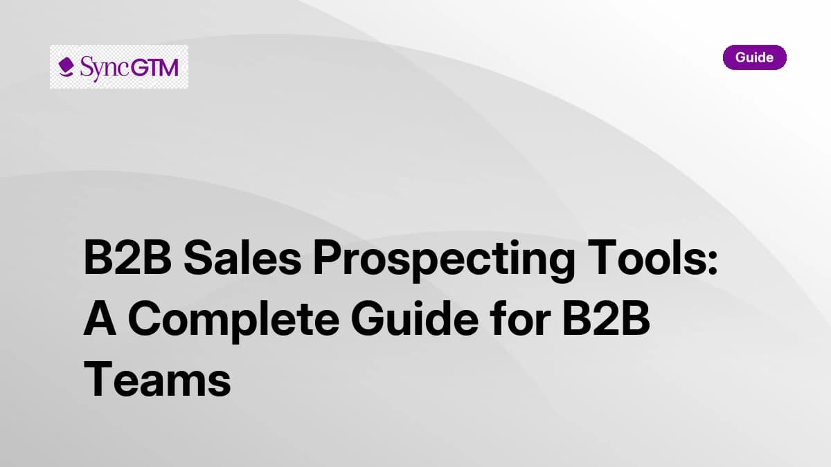 B2B sales prospecting tools complete guide — SyncGTM