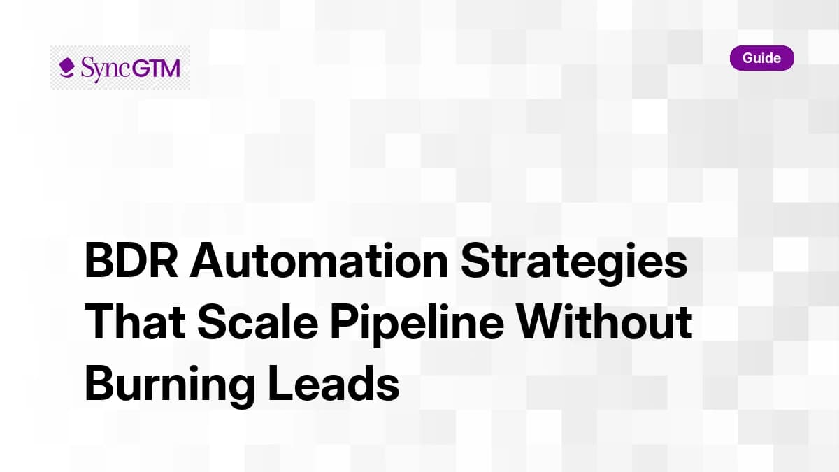 BDR Automation Strategies That Scale Pipeline Without Burning Leads