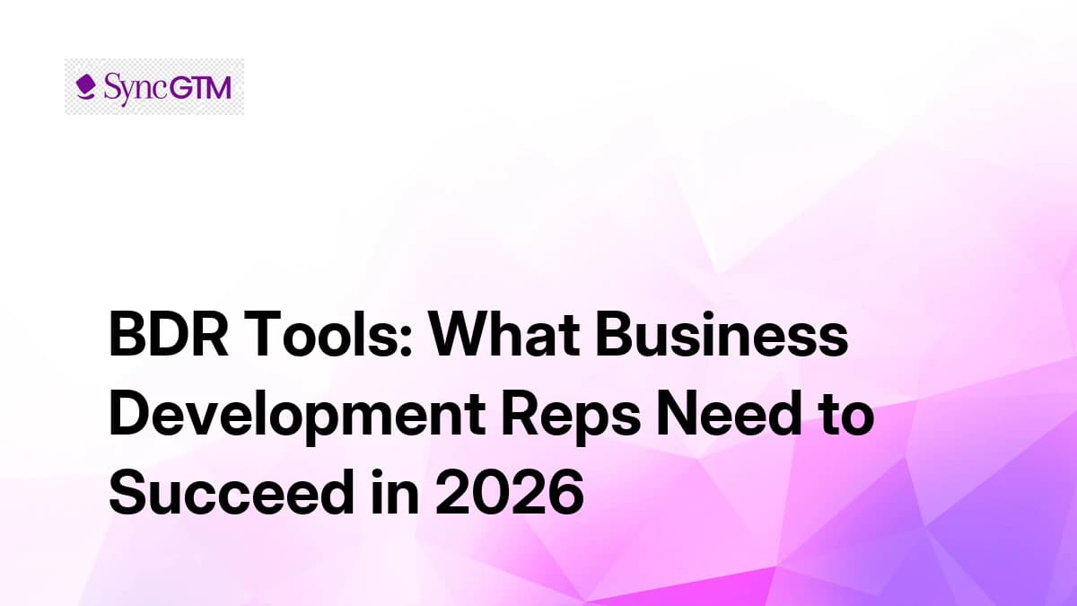 BDR Tools: What Business Development Reps Need to Succeed in 2026