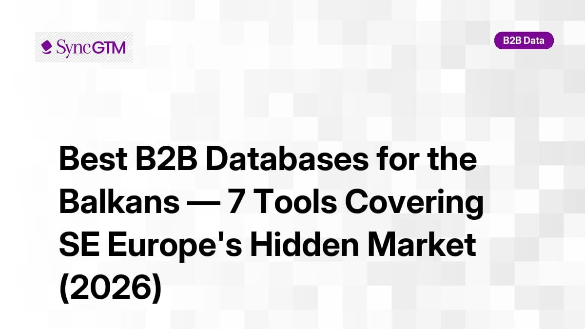 Best B2B databases for the Balkans in 2026 — SE Europe coverage ranked