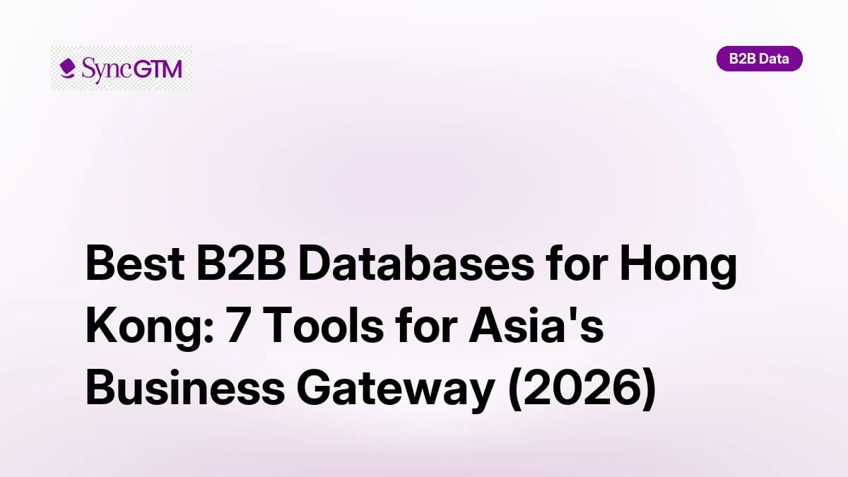 Best B2B databases for Hong Kong in 2026 — ranked by financial hub coverage and contact accuracy