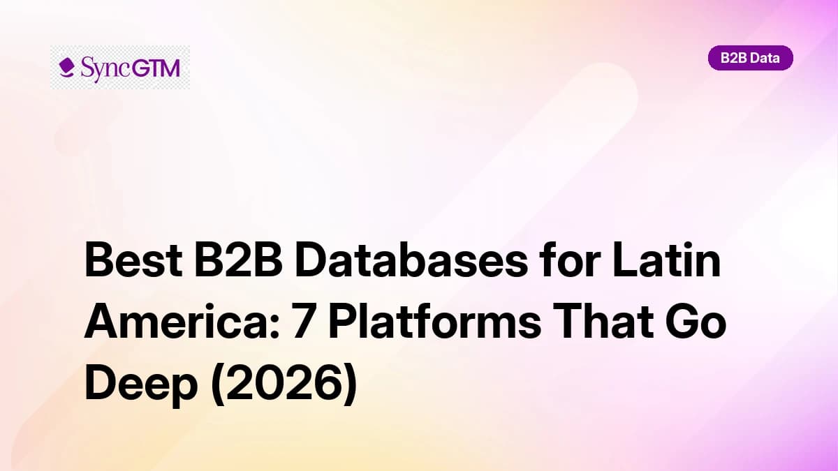 Best B2B databases for Latin America in 2026 — ranked by Brazil, Mexico, Colombia coverage and pricing