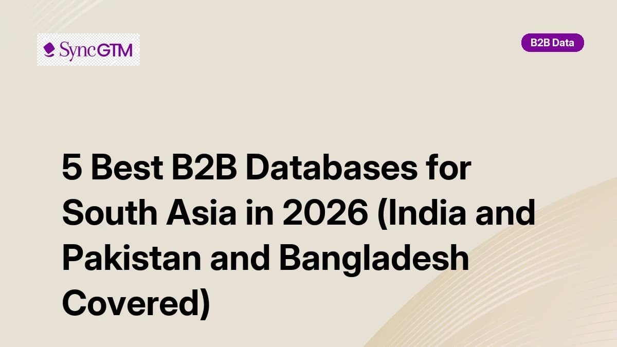 Best B2B databases for South Asia in 2026 — India, Pakistan, Bangladesh coverage ranked