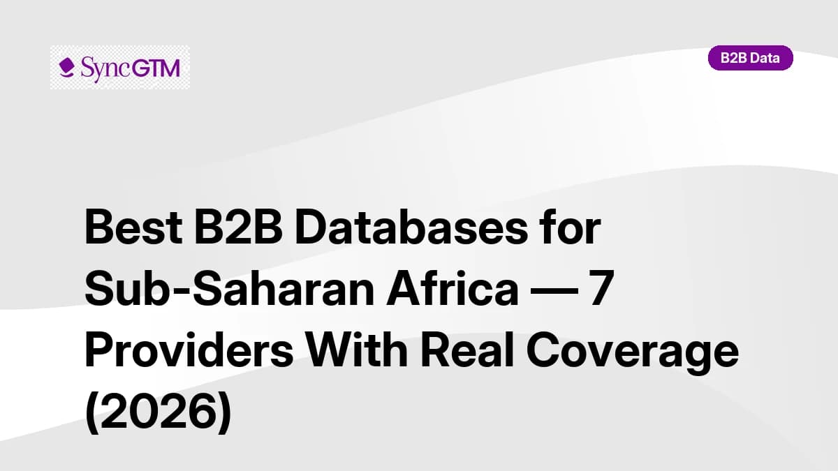Best B2B databases for Sub-Saharan Africa in 2026 — ranked by real coverage