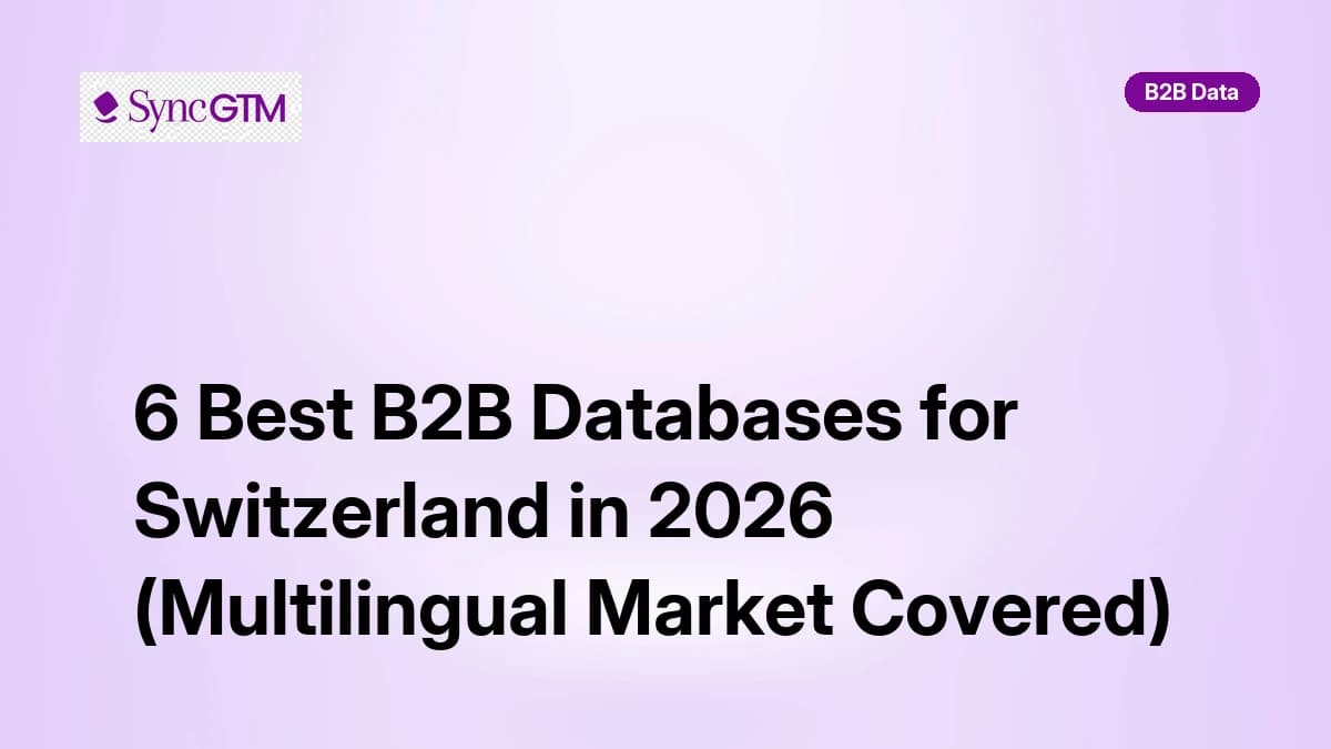 Best B2B databases for Switzerland in 2026 — ranked by Zefix coverage, FADP compliance, and trilingual market reach