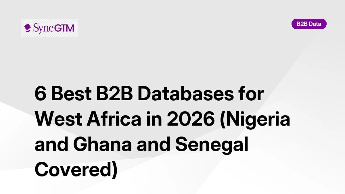 Best B2B databases for West Africa in 2026 — Nigeria, Ghana, Senegal ranked by coverage