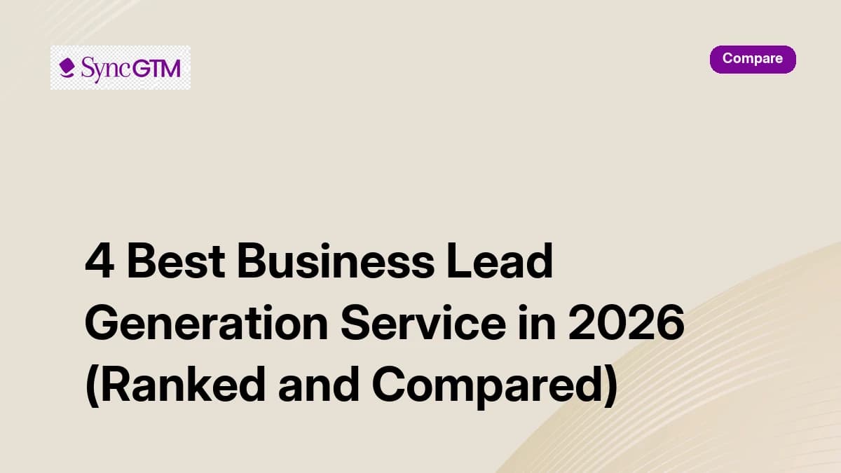 4 best business lead generation service in 2026 ranked and compared — SyncGTM, Apollo, Cognism, ZoomInfo