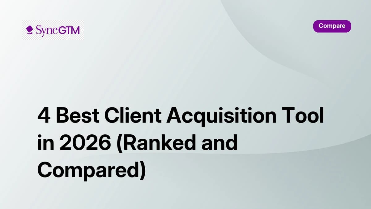 4 best client acquisition tools in 2026 ranked and compared — SyncGTM, Clay, Apollo, ZoomInfo