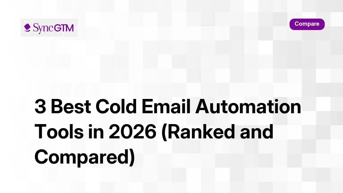 3 Best Cold Email Automation Tools in 2026 (Ranked and Compared)