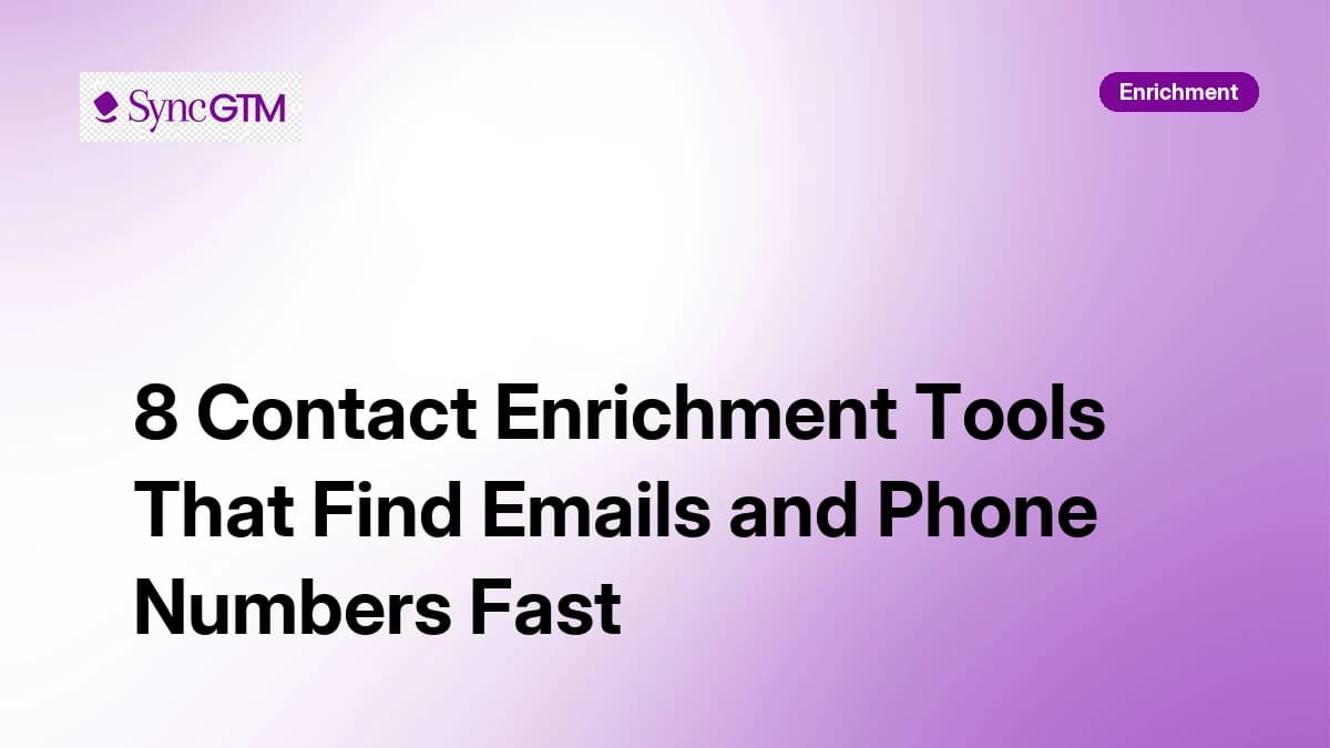 8 Contact Enrichment Tools That Find Emails and Phone Numbers Fast in 2026