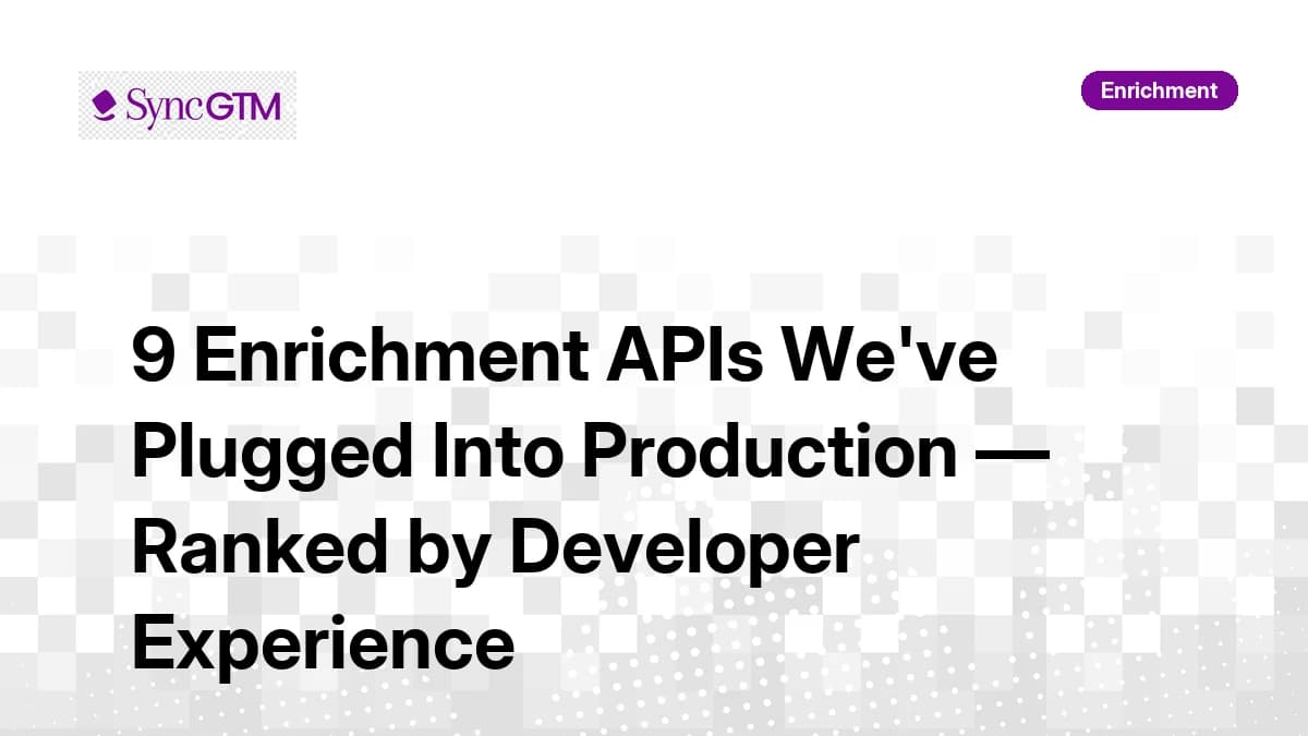 9 Enrichment APIs We've Plugged Into Production — Ranked by Developer Experience (2026)