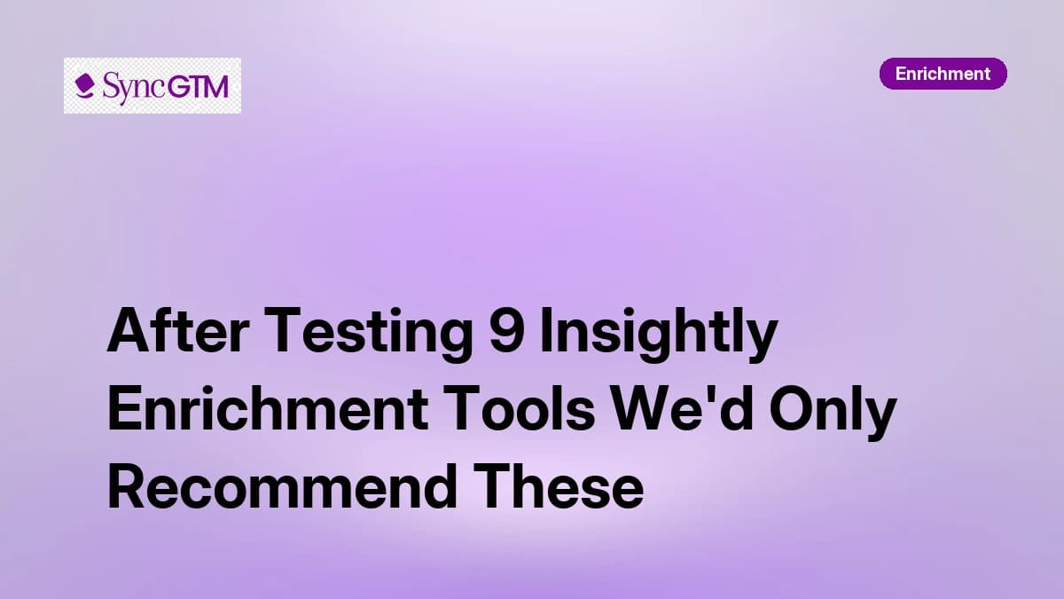 After Testing 9 Insightly Enrichment Tools We'd Only Recommend These in 2026