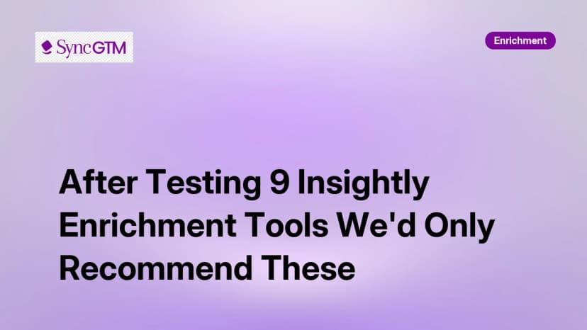 After Testing 9 Insightly Enrichment Tools We'd Only Recommend These in 2026