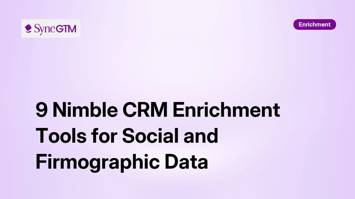 9 Nimble CRM Enrichment Tools for Social and Firmographic Data in 2026