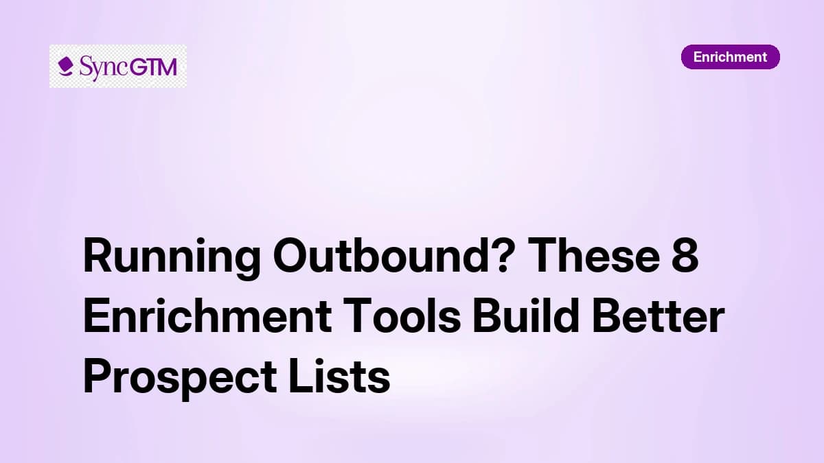 Running Outbound? These 8 Enrichment Tools Build Better Prospect Lists in 2026