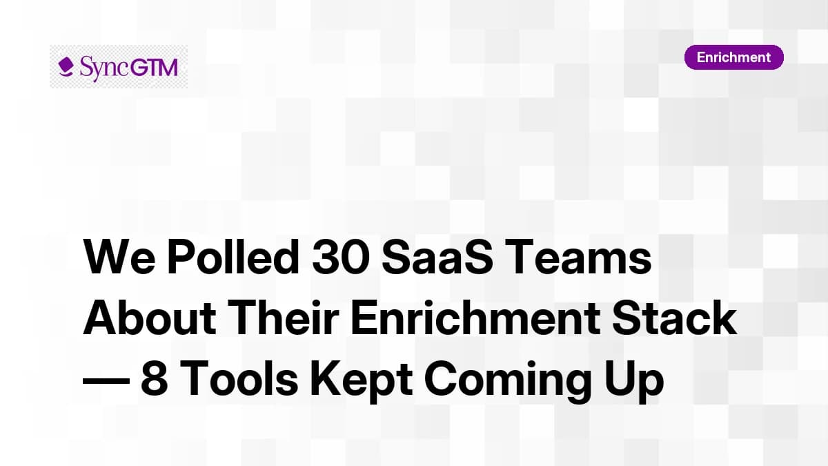 We Polled 30 SaaS Teams About Their Enrichment Stack — 8 Tools Kept Coming Up (2026)