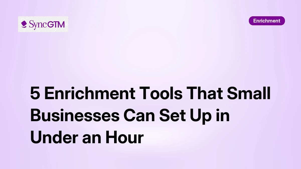 5 Enrichment Tools That Small Businesses Can Set Up in Under an Hour (2026)