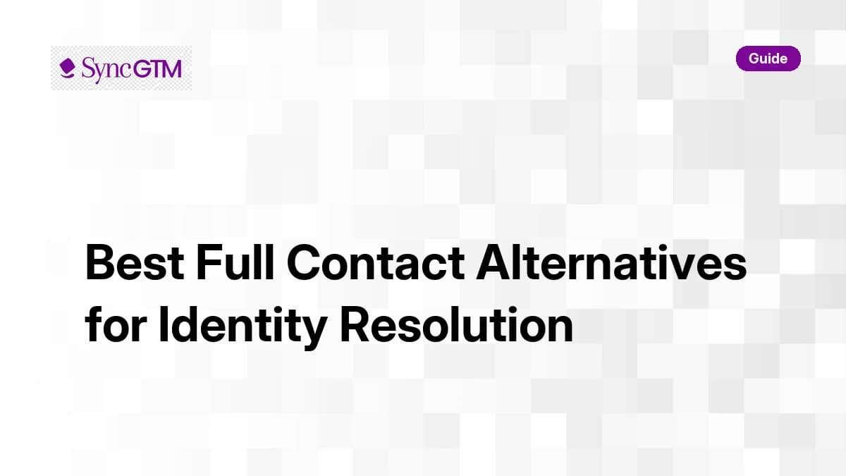 Best Full Contact Alternatives for Identity Resolution in 2026