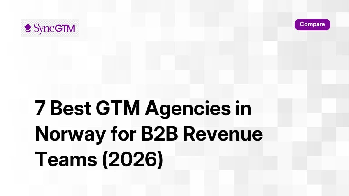 7 best GTM agencies in Norway for B2B revenue teams 2026 — SyncGTM comparison guide
