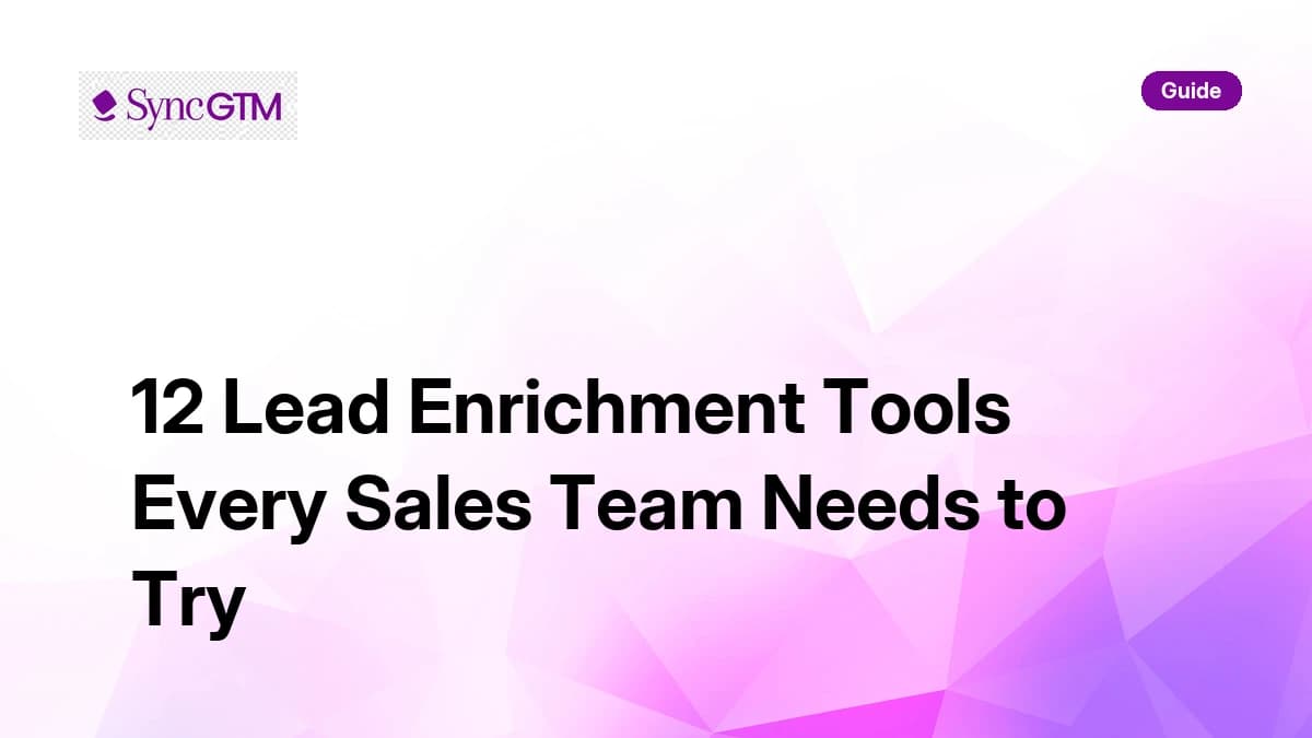 12 Lead Enrichment Tools Every Sales Team Needs to Try in 2026