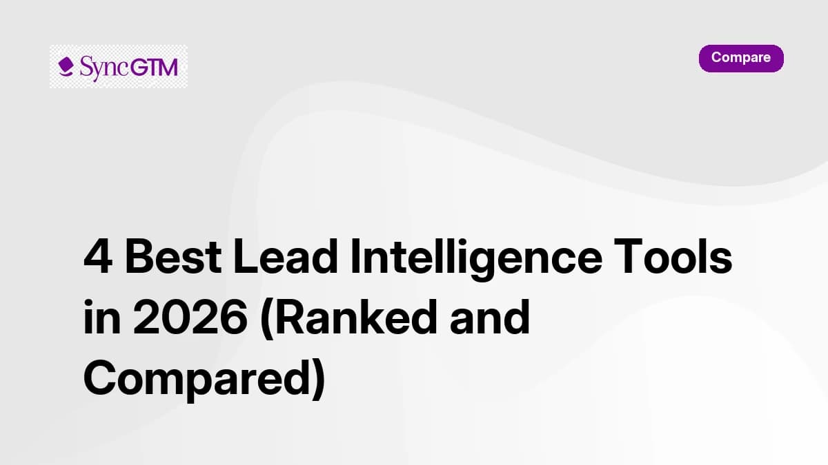 4 best lead intelligence tools ranked for 2026 — SyncGTM, ZoomInfo, Apollo, Cognism