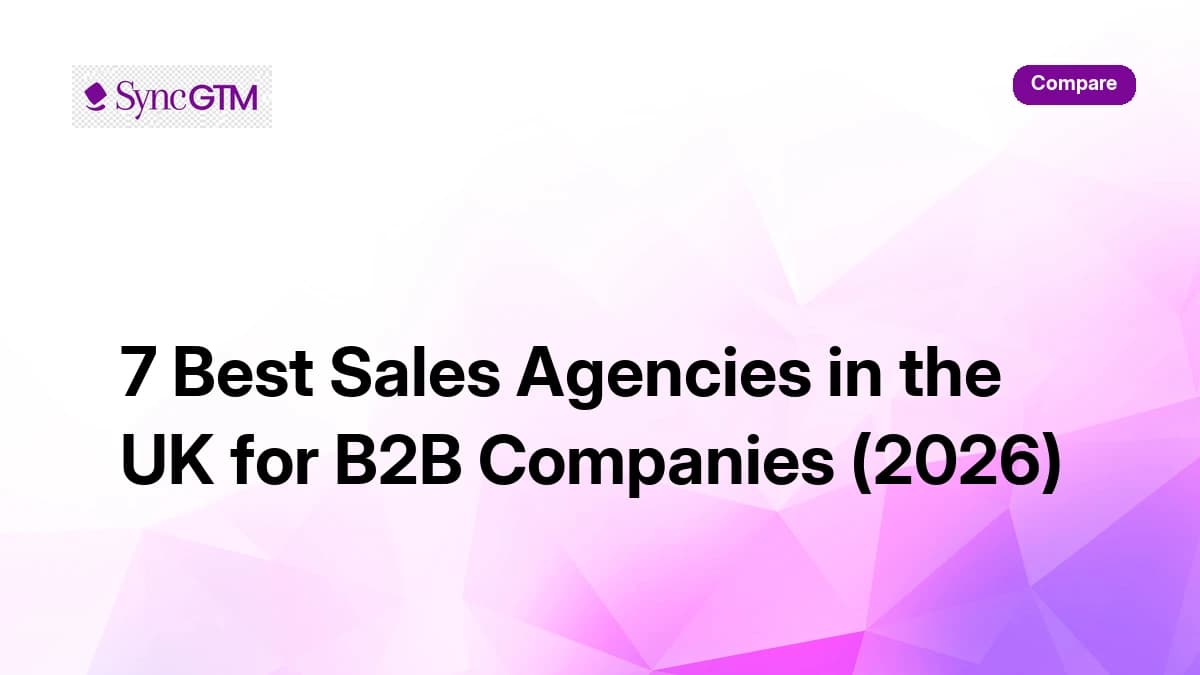 7 best sales agencies in the UK for B2B companies in 2026