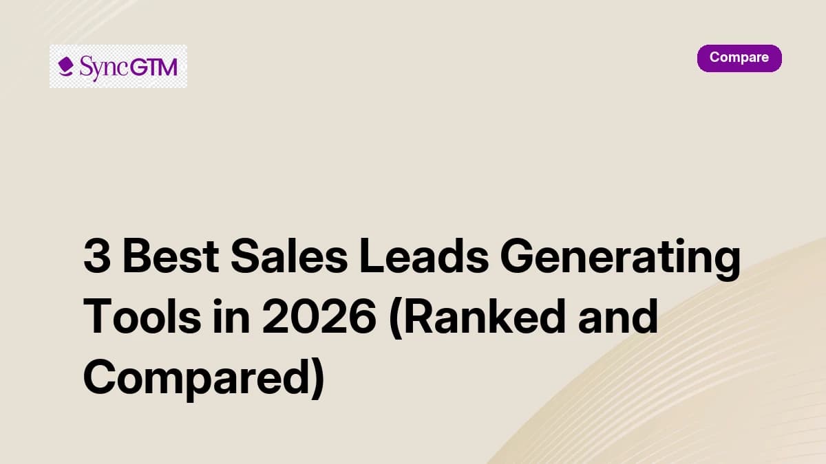 3 Best Sales Leads Generating Tools in 2026 (Ranked and Compared)
