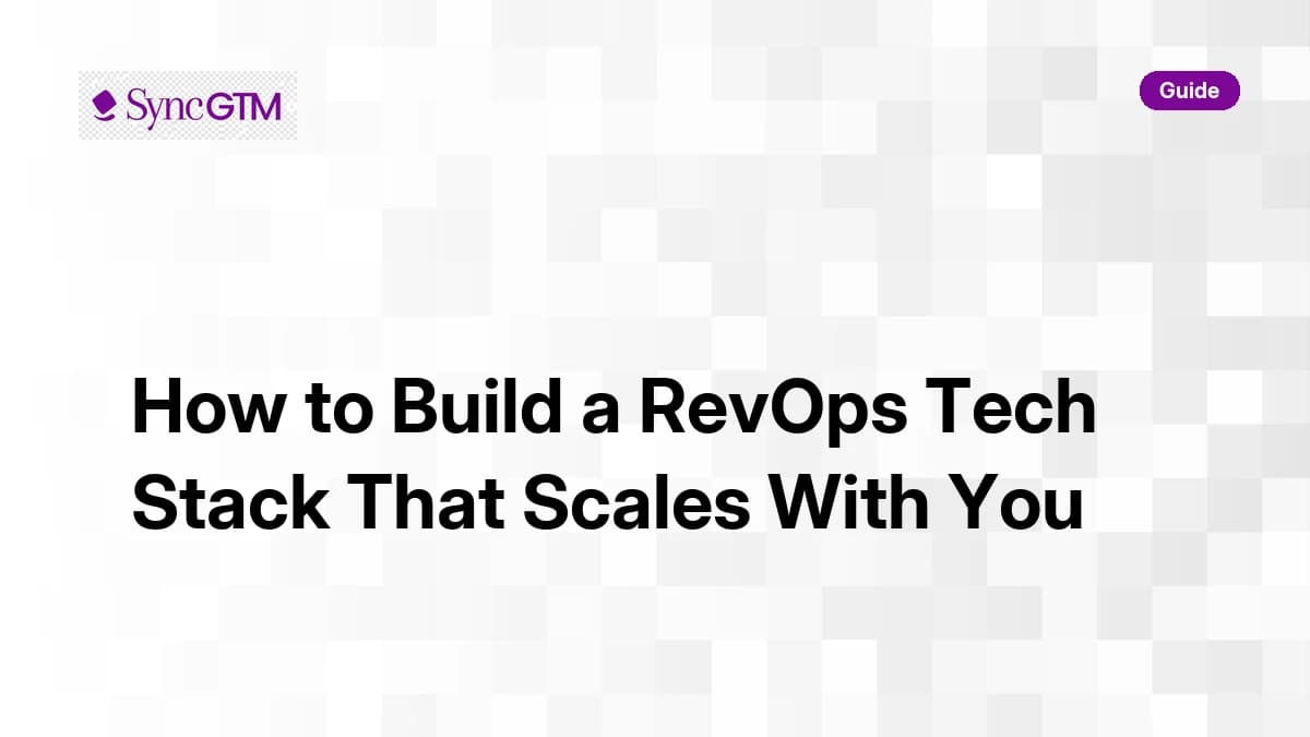 How to Build a RevOps Tech Stack That Scales With You