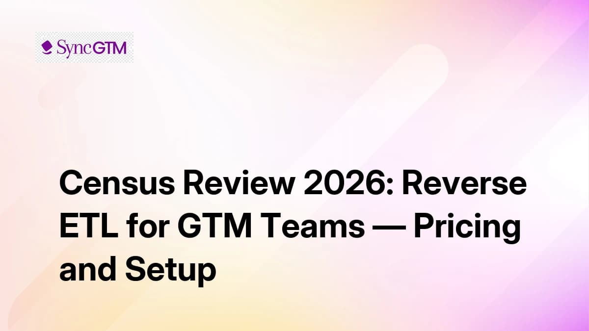 Census Review 2026 — Reverse ETL for GTM Teams Pricing and Setup
