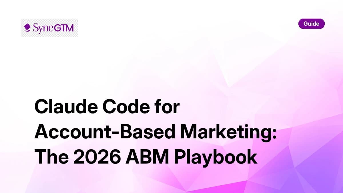 Claude Code for Account-Based Marketing — 2026 ABM playbook with SyncGTM
