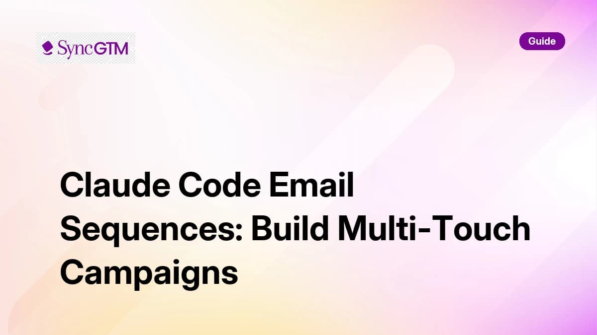 Claude Code email sequences — build multi-touch B2B campaigns in 2026